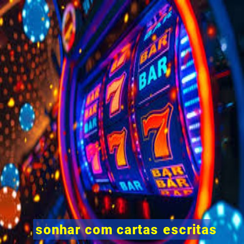 sonhar com cartas escritas