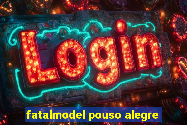 fatalmodel pouso alegre
