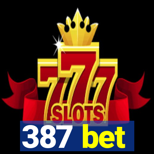 387 bet