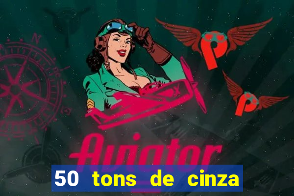 50 tons de cinza online dublado