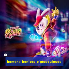 homens bonitos e musculosos