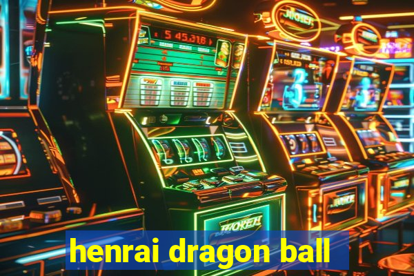 henrai dragon ball