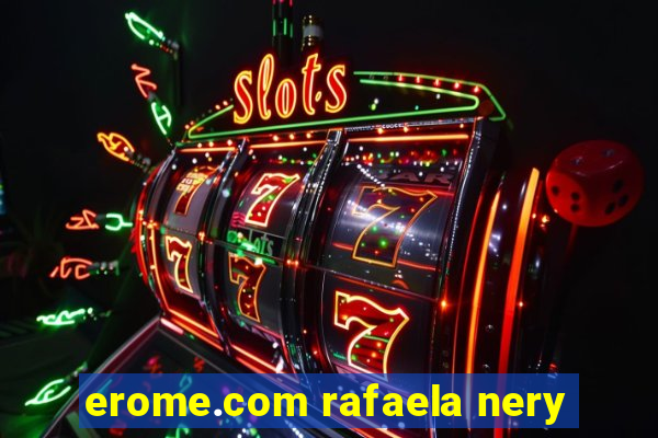 erome.com rafaela nery