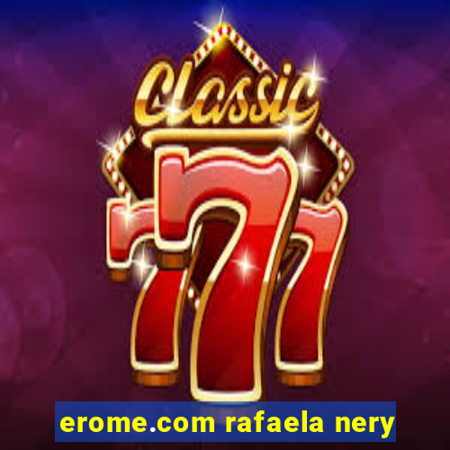 erome.com rafaela nery