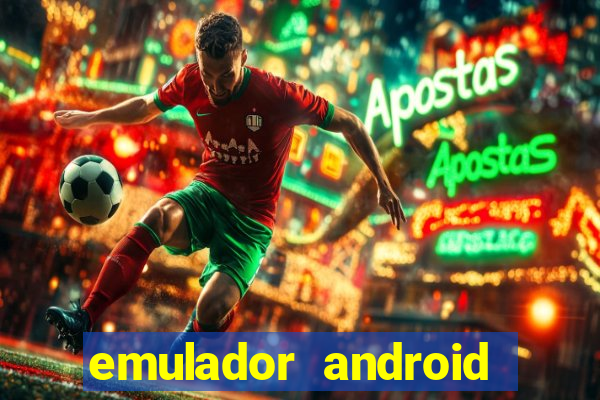 emulador android para pc fraco