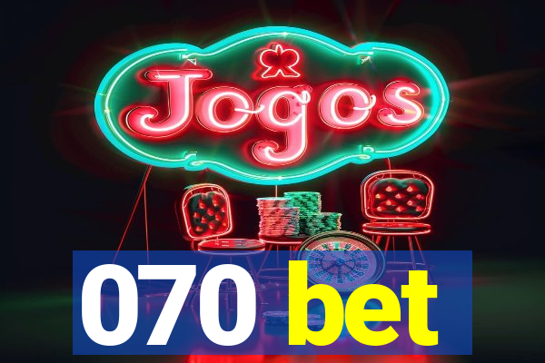 070 bet