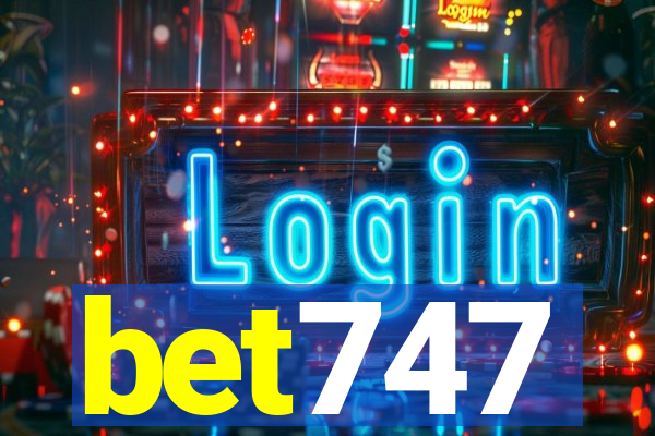 bet747