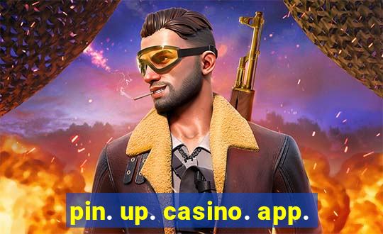 pin. up. casino. app.
