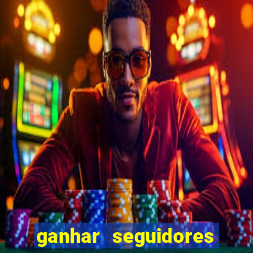 ganhar seguidores brasileiro no instagram