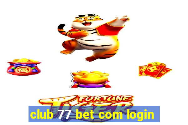 club 77 bet com login