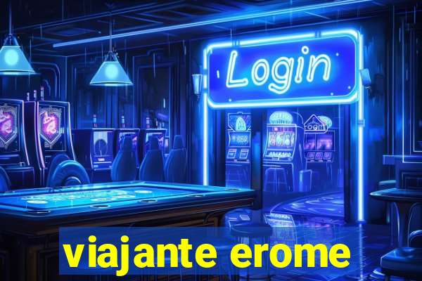 viajante erome