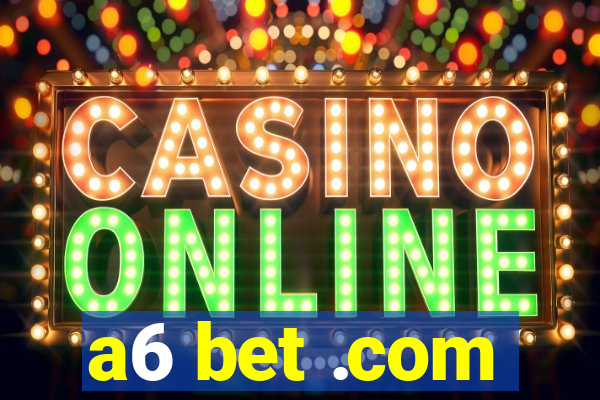 a6 bet .com