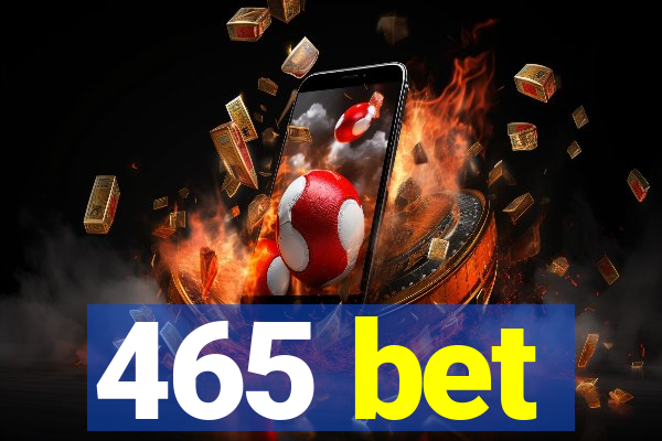 465 bet