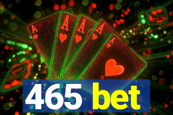 465 bet