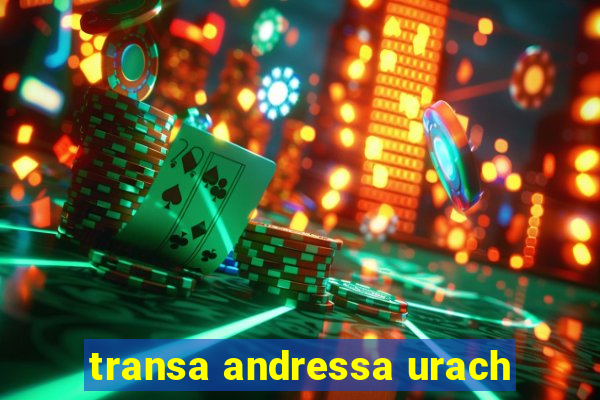 transa andressa urach