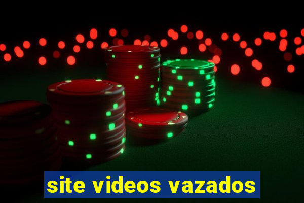site videos vazados