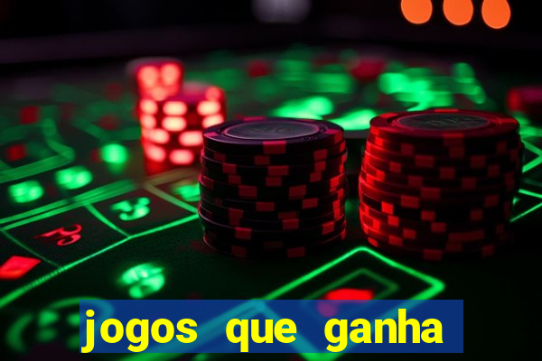 jogos que ganha dinheiro de verdade e rapido