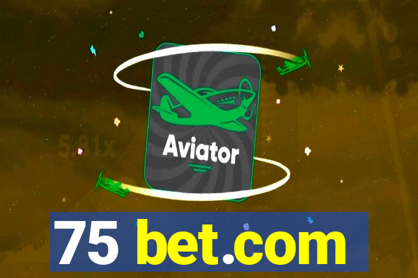 75 bet.com