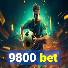 9800 bet