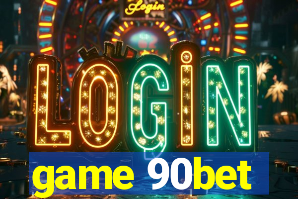 game 90bet