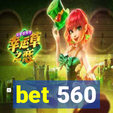 bet 560