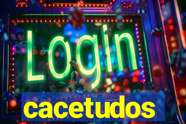 cacetudos
