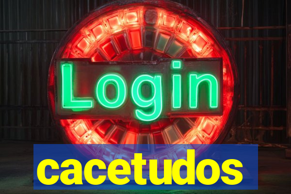 cacetudos