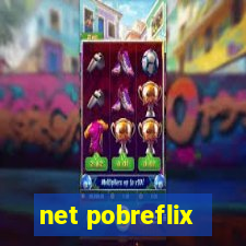 net pobreflix