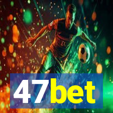 47bet
