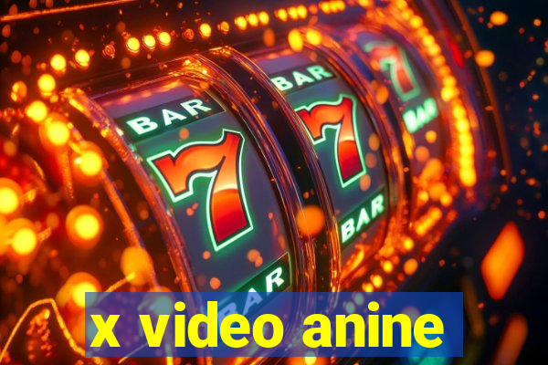 x video anine