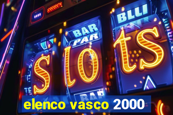 elenco vasco 2000