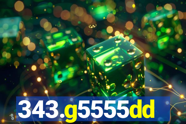 343.g5555dd