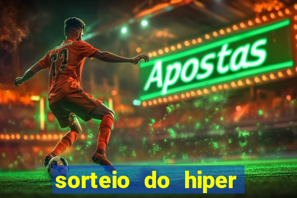 sorteio do hiper cap de hoje ao vivo
