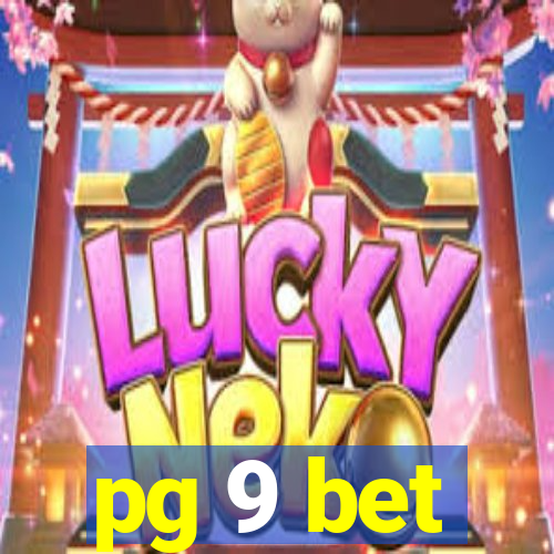 pg 9 bet