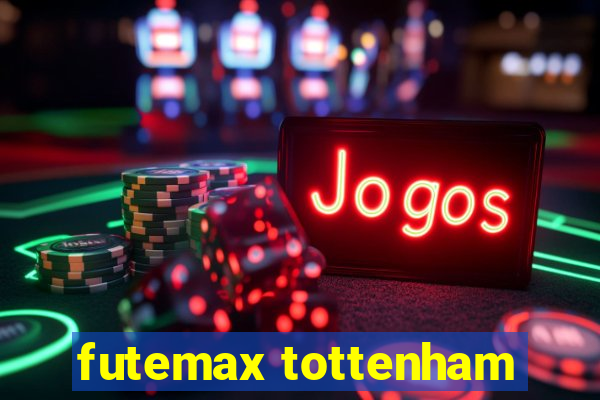 futemax tottenham