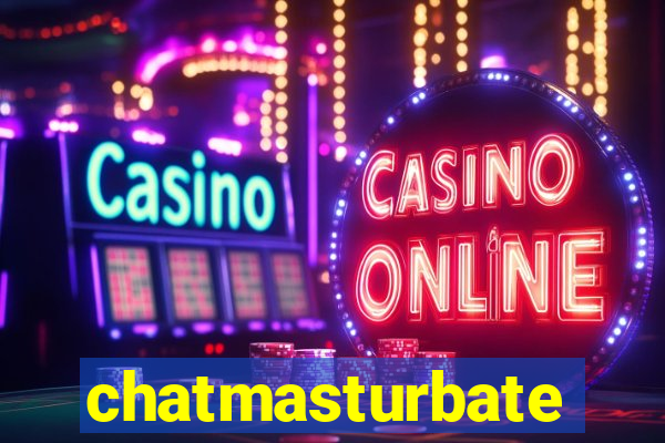 chatmasturbate