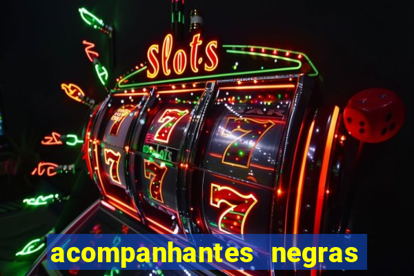 acompanhantes negras em sp