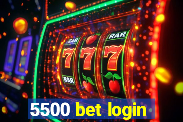 5500 bet login