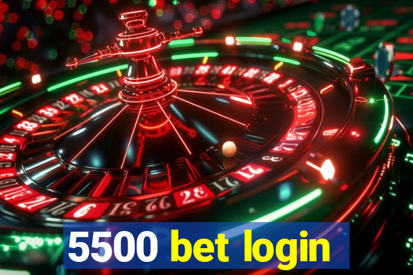 5500 bet login