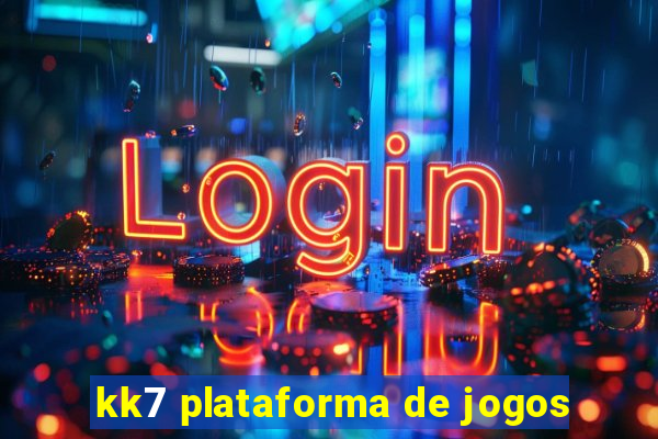 kk7 plataforma de jogos