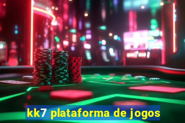 kk7 plataforma de jogos