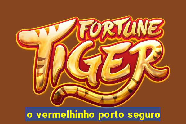 o vermelhinho porto seguro