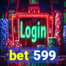 bet 599
