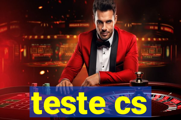 teste cs
