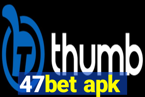 47bet apk