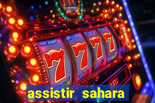 assistir sahara filme de 2005