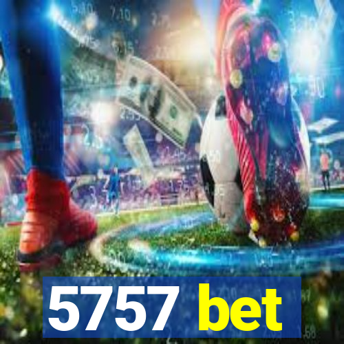 5757 bet