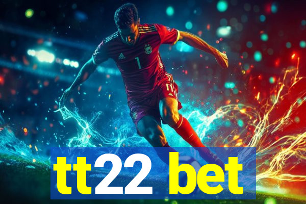 tt22 bet
