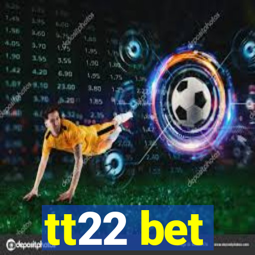 tt22 bet