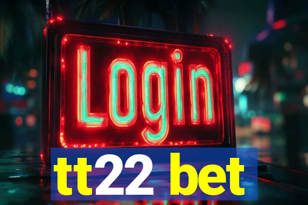 tt22 bet